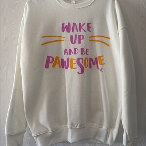 White Graphic Crewneck Sweatshirt - "Wake Up and Be Pawesome"